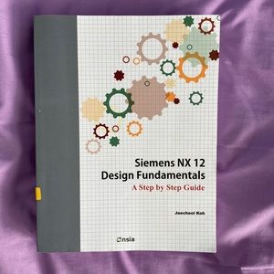 Siemens NX 12 Design Fundamentals: A Step by Step Guide